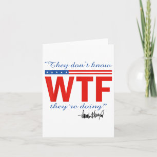 They Dont Know What The For Theyre Doing  Card