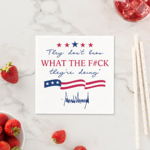 They Don't Know What They're Doing Funny Quote Napkin