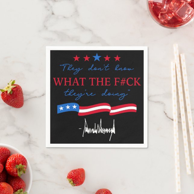 They Don't Know What They're Doing Funny Quote Napkin (Insitu)