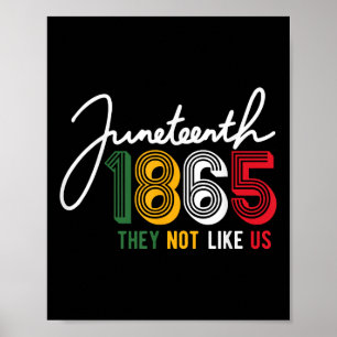 They Dont Like Us Juneteenth 1865 Pride Independen Poster