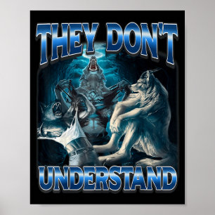 They Don't Understand Alpha Wolf Funny Werewolf Poster