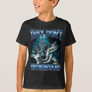 They Don't Understand Alpha Wolf Funny Werewolf  T-Shirt