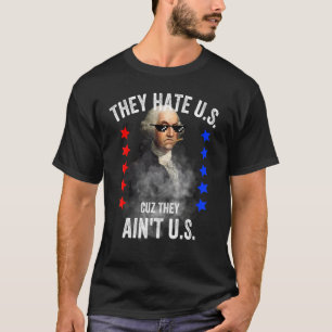 They Hate U S Cuz They Ain't Us Pro America Men Wo T-Shirt