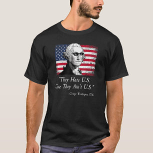They Hate Us Cuz They Ain't Us 1 T-Shirt