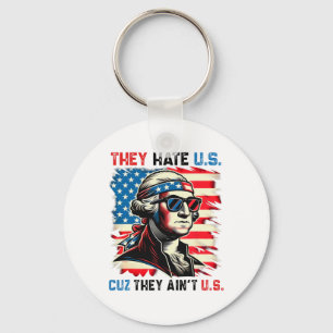 They Hate Us Cuz They Ain't Us 4th Of July Key Ring