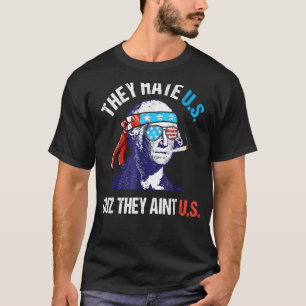They Hate Us Cuz They Ain't Us 4th Of July T-Shirt