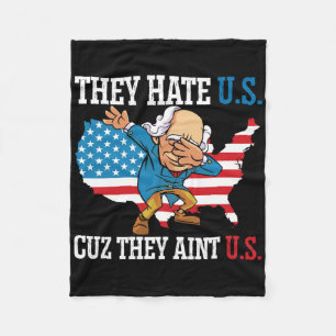 They Hate Us Cuz They Ain't Us America Usa Flag 4t Fleece Blanket