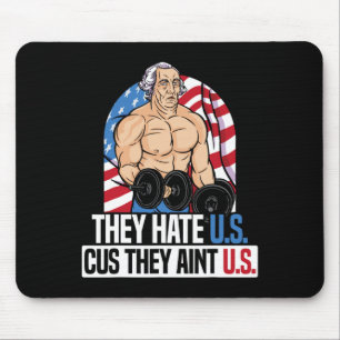 They Hate Us Cuz They Ain't Us America Usa Flag 4t Mouse Pad