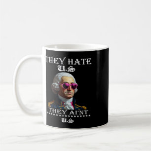 They Hate Us Cuz They Ain't Us Funny 4th Of July 2 Coffee Mug