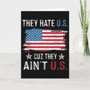 They Hate Us Cuz They Ain't Us Funny 4th Of July 3 Card