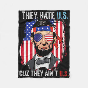 They Hate Us Cuz They Ain't Us Funny 4th Of July U Fleece Blanket