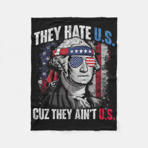 They Hate Us Cuz They Ain't Us Usa American Flag 4 Fleece Blanket