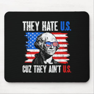 They Hate Us Cuz They Ain't Us Usa American Flag 4 Mouse Pad