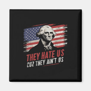 They Hate Us Cuz They Aint Us Usa American Flag 4t Magnet
