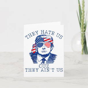 They Hate Us Cuz They Ain't Us Washington Trump 4t Card