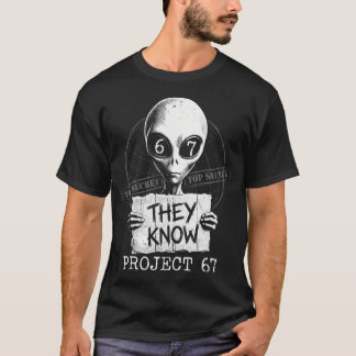 They Know Project 67 Alien Funny Six Seven 6 7 T-Shirt