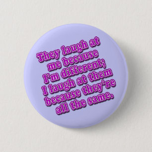 They Laugh at Me Because I'm Different Tshirts 6 Cm Round Badge