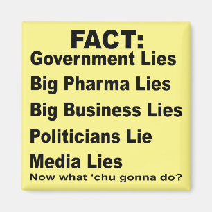 They Lie Govt Pharma Business Politicians Media  # Magnet