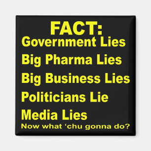 They Lie Govt Pharma Business Politicians Media  # Magnet