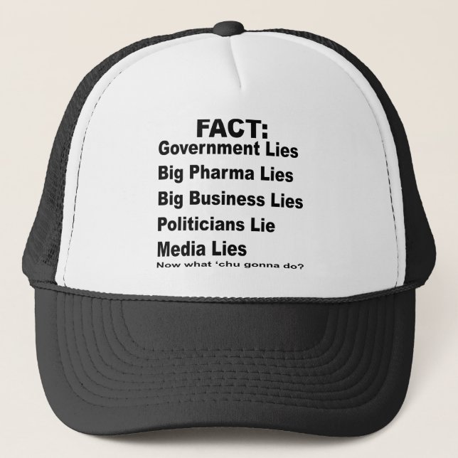 They Lie Govt Pharma Business Politicians Media  # Trucker Hat (Front)