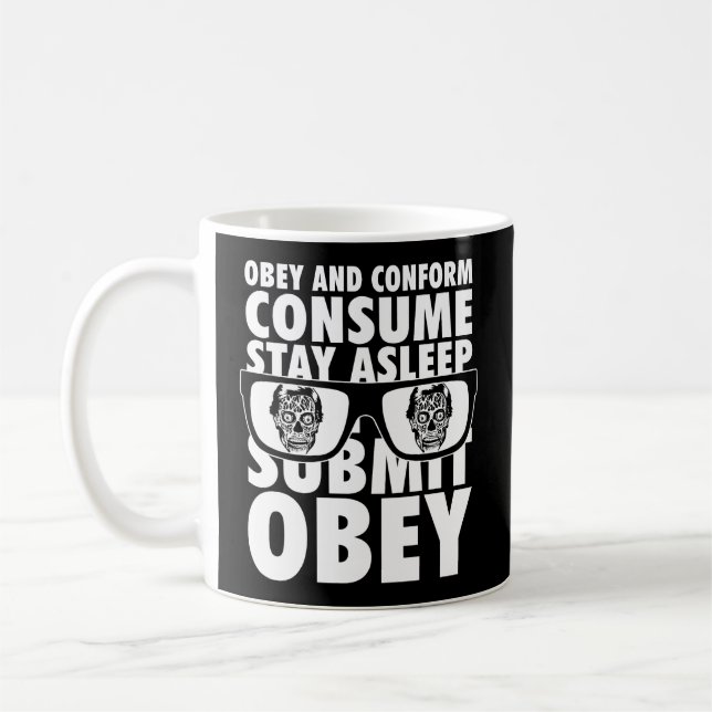 They Live Obey And Conform Consume Submit Text Sta Coffee Mug (Left)