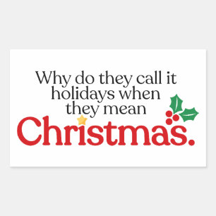 They mean Christmas Rectangular Sticker