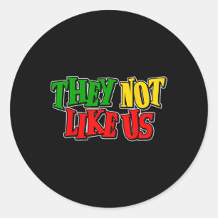 They Not Like Us Juneteeth Black History Month Classic Round Sticker