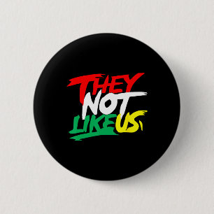 They Not Like Us Juneteeth Black History Month Wom 6 Cm Round Badge