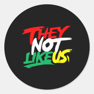 They Not Like Us Juneteeth Black History Month Wom Classic Round Sticker