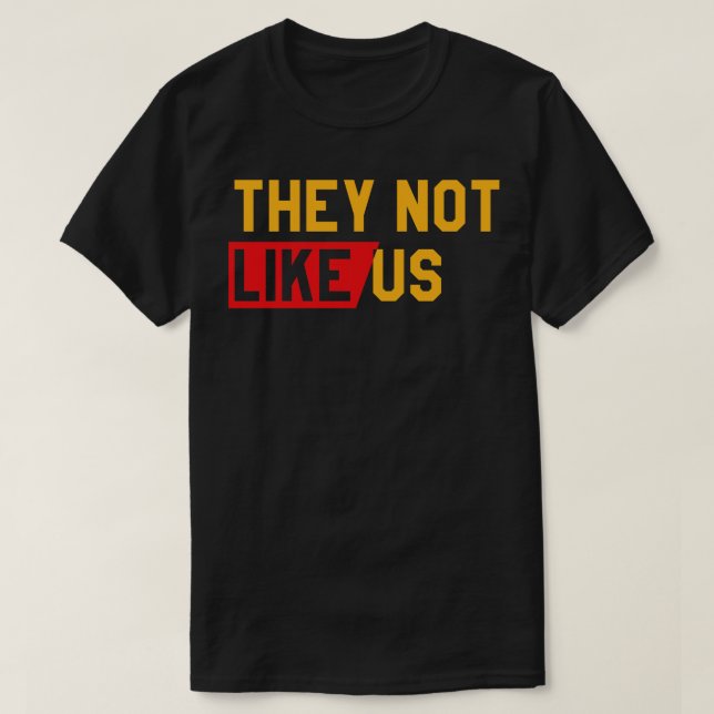 They not Like us T-Shirt (Design Front)
