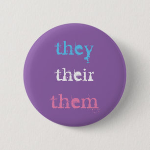 they (preferred pronoun) 6 cm round badge