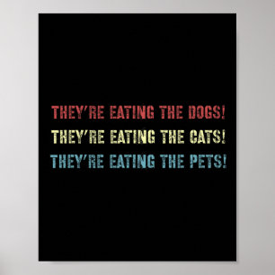 They’re Eating The Dogs Support President Kamala H Poster