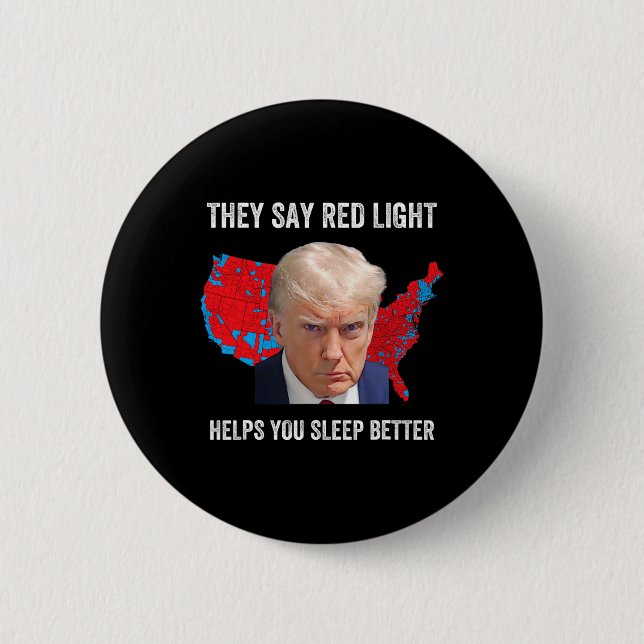 They Say Red Light Helps You Sleep Better Funny Tr 6 Cm Round Badge (Front)