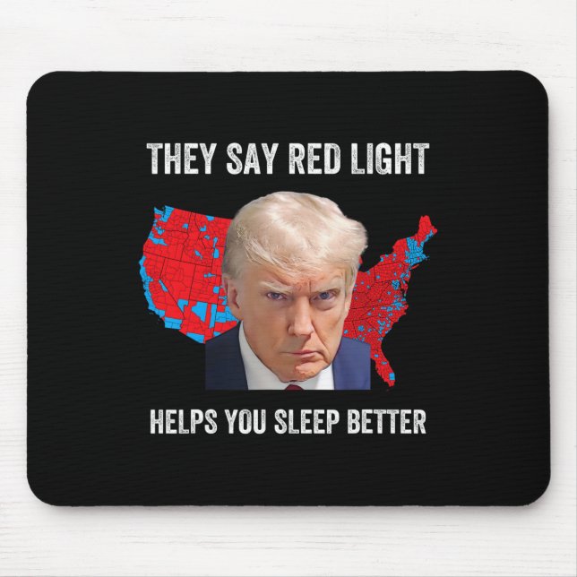 They Say Red Light Helps You Sleep Better Funny Tr Mouse Pad (Front)