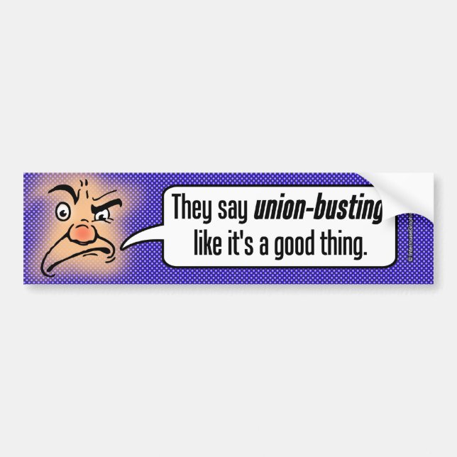 They Say Union-Busting Like It's a Good Thing Bumper Sticker (Front)