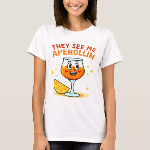 They See Me Aperollin’ Tee – Sip, Chill, Repeat