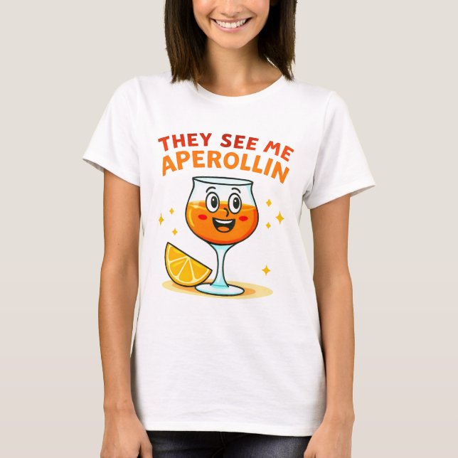 They See Me Aperollin’ Tee – Sip, Chill, Repeat (Front)