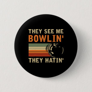 They See Me Bowling Hilarious Bowler Bowling Pun H 6 Cm Round Badge