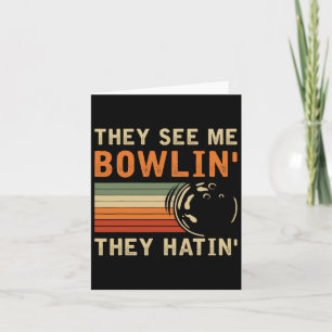 They See Me Bowling Hilarious Bowler Bowling Pun H Card