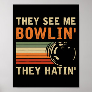They See Me Bowling Hilarious Bowler Bowling Pun H Poster