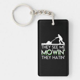They See Me Mowin They Hatin Lawn Mower Key Ring