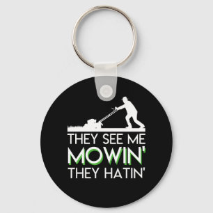 They See Me Mowin They Hatin Lawn Mower Key Ring