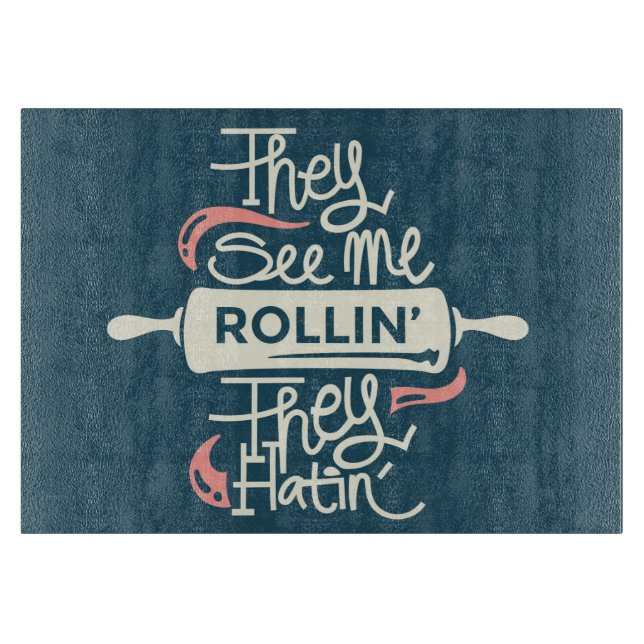 They see me rollin  cutting board (Front)