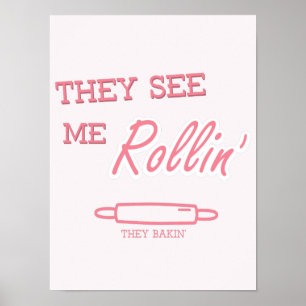 "They See Me Rollin" Funny Baking Quote Print