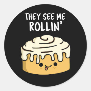 They See Me Rollin Funny Cinnamon Roll Pun Dark BG Classic Round Sticker