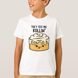 They See Me Rollin Funny Cinnamon Roll Pun  T-Shirt