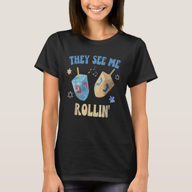 They SEE ME ROLLIN Hanukkah Celebration 2022 Jewis T-Shirt (Front)