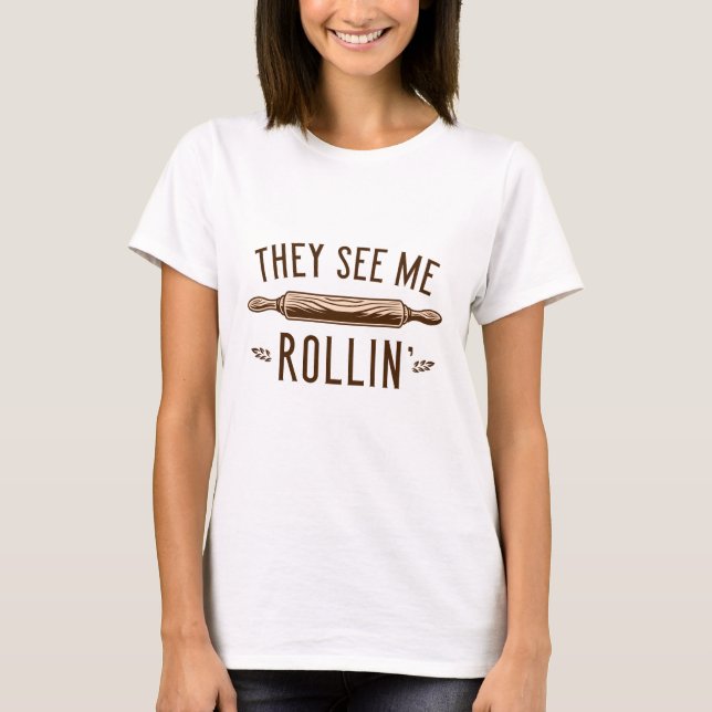 They See Me Rollin’ T-Shirt (Front)