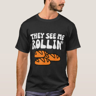 They See Me Rollin Thanksgiving Bread Fun Pun Men  T-Shirt