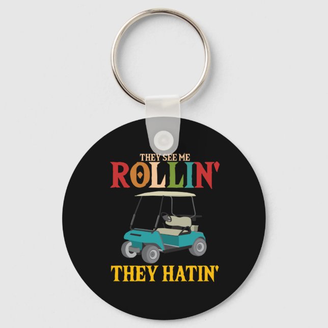 They See Me Rollin They Hatin Funny Golfers Key Ring (Front)